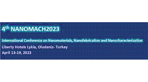 “4th INTERNATIONAL CONFERENCE ON NANOMATERIALS, NANOFABRICATION AND NANOCHARACTERIZATION”  (NANOMACH 2023)